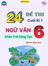 Tổng hợp 24 Đề thi Ngữ văn 6 sách Chân Trời Sáng Tạo cuối Kì 1 (Kèm đáp án)